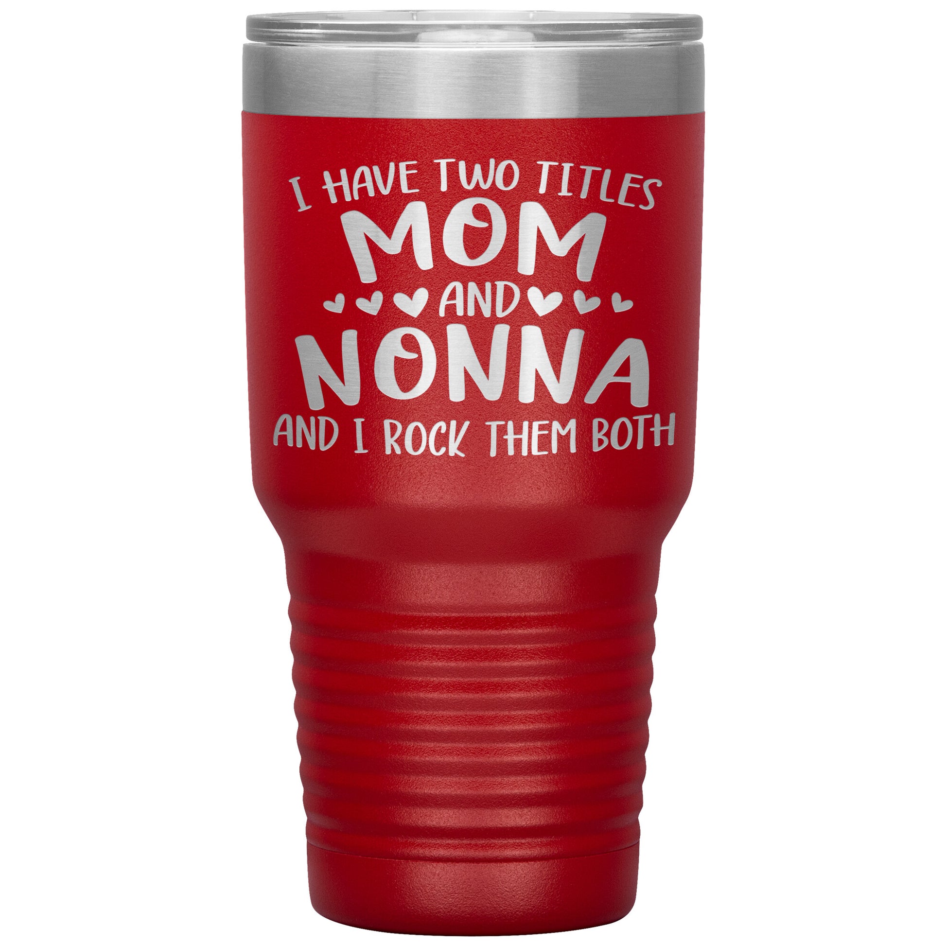 I Have Two Titles - Mom & Nonna Tumbler