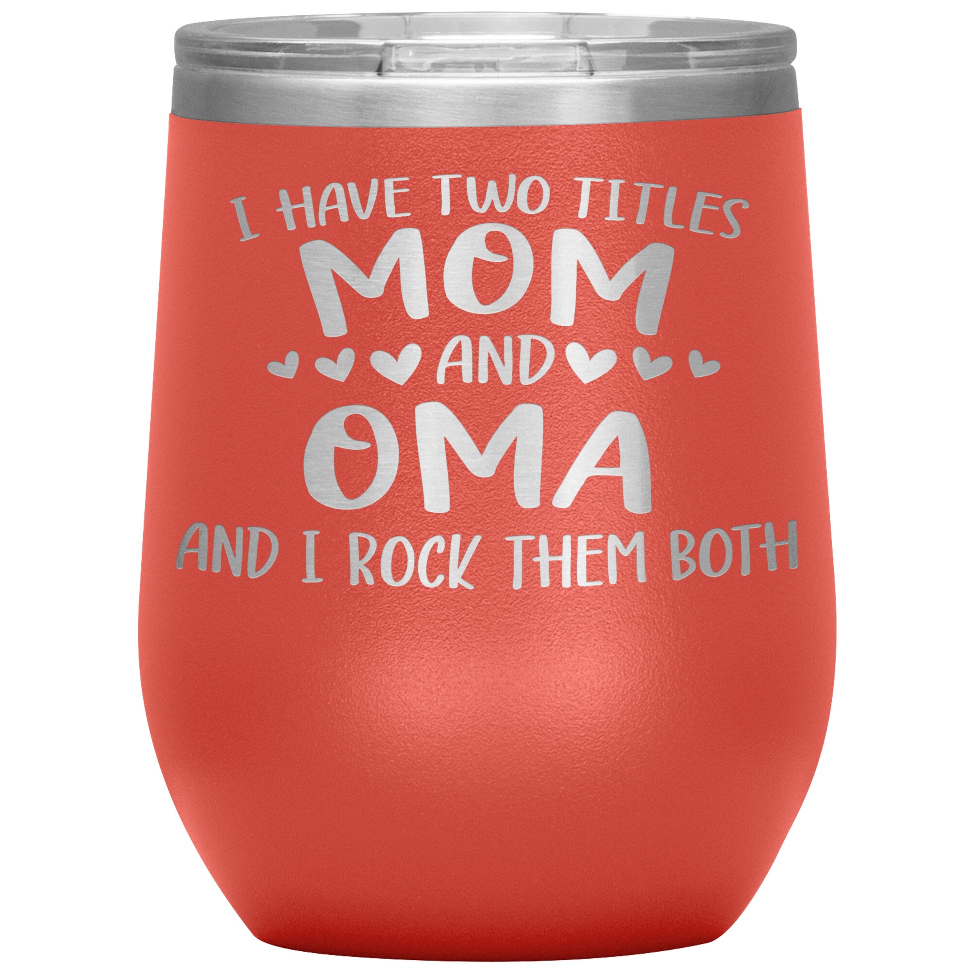 I Have Two Titles - Mom & Oma Tumbler