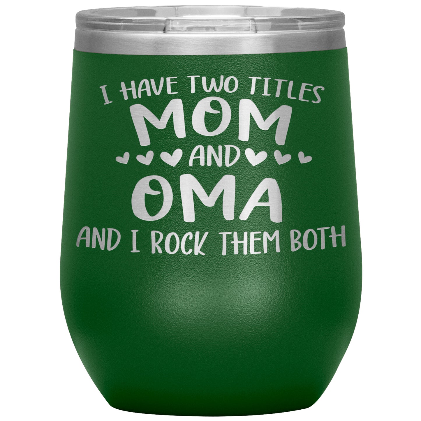 I Have Two Titles - Mom & Oma Tumbler