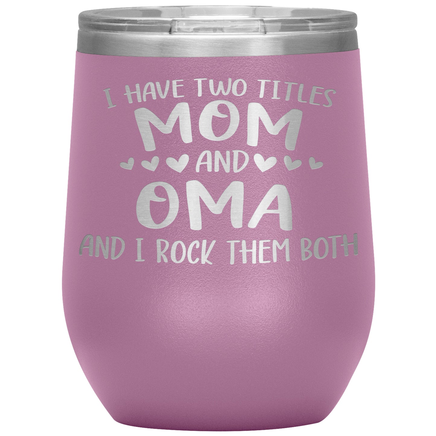 I Have Two Titles - Mom & Oma Tumbler