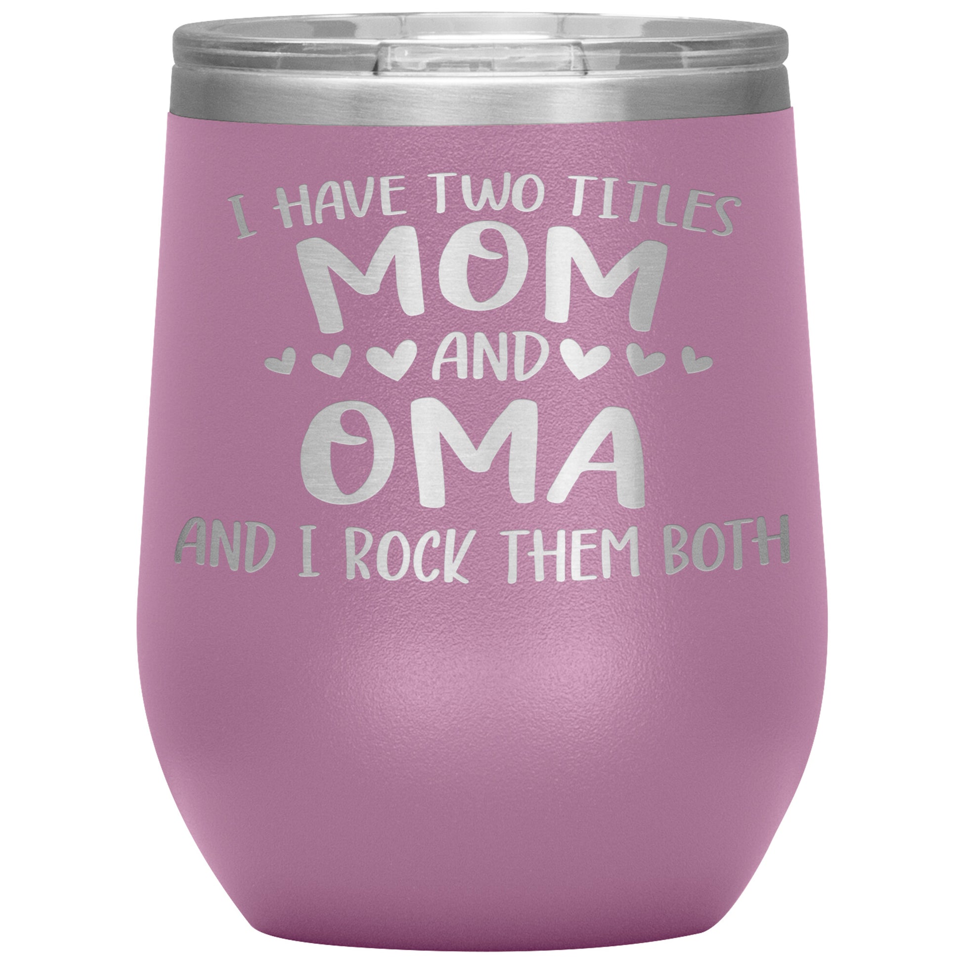 I Have Two Titles - Mom & Oma Tumbler