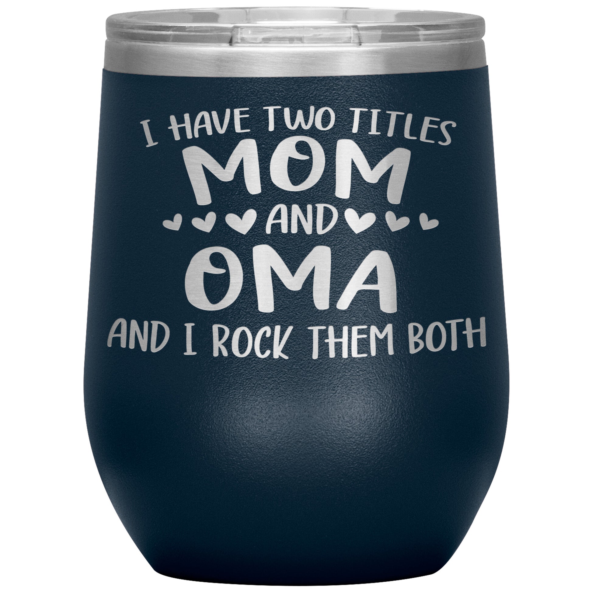 I Have Two Titles - Mom & Oma Tumbler