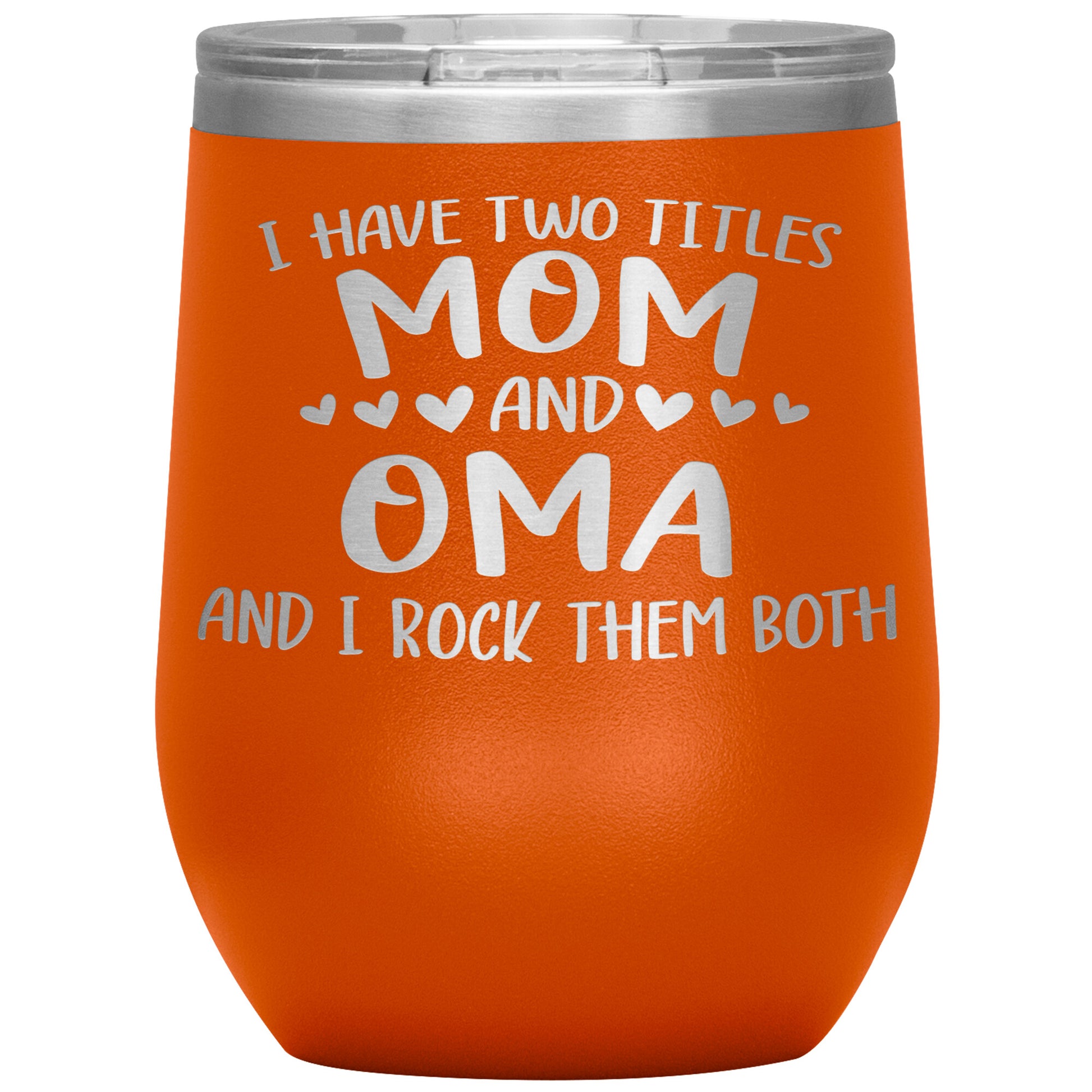 I Have Two Titles - Mom & Oma Tumbler
