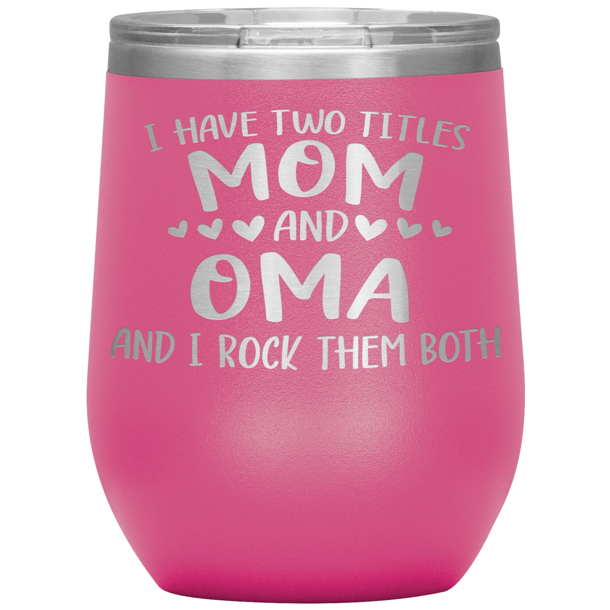 I Have Two Titles - Mom & Oma Tumbler