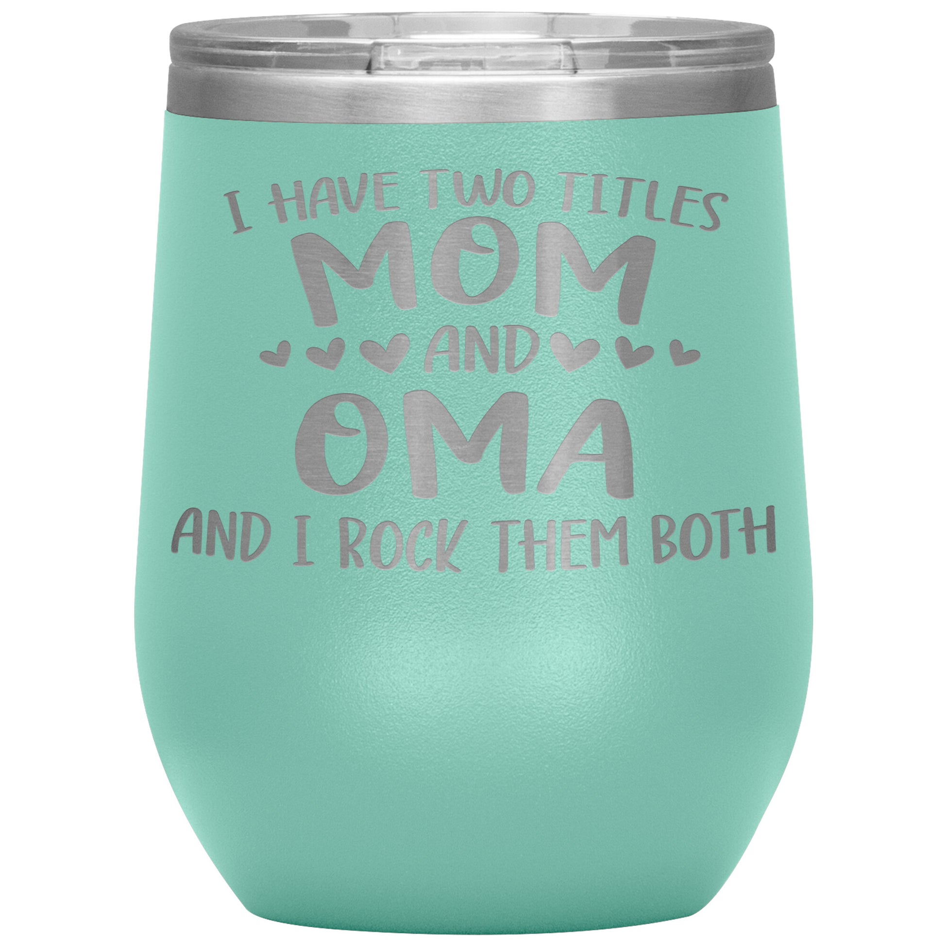 I Have Two Titles - Mom & Oma Tumbler