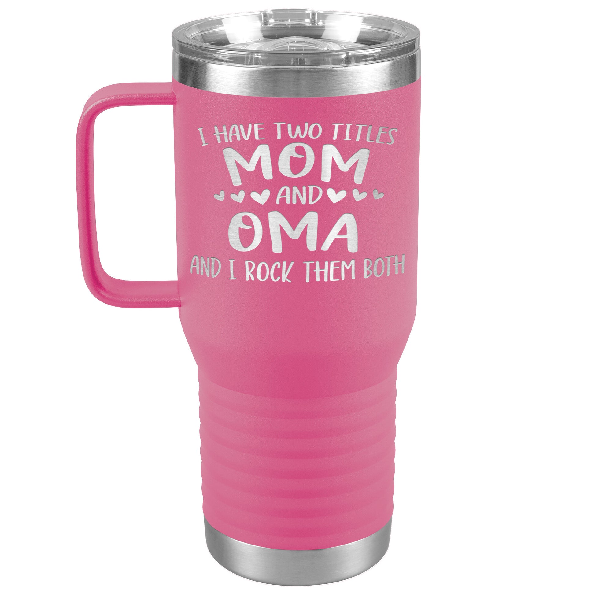 I Have Two Titles - Mom & Oma Tumbler