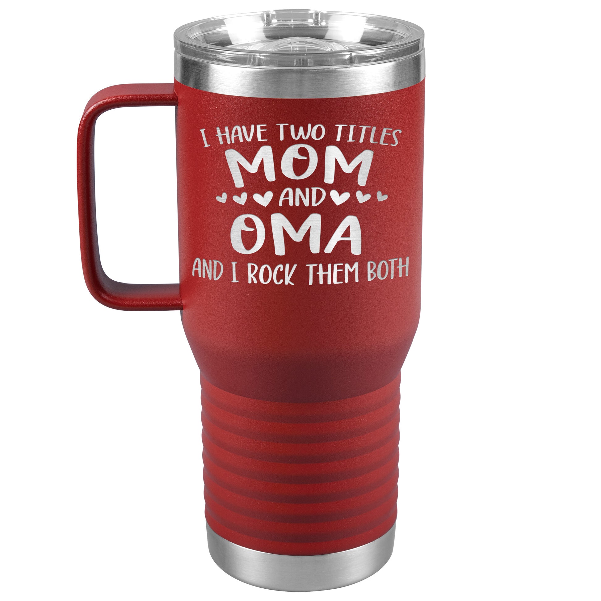 I Have Two Titles - Mom & Oma Tumbler