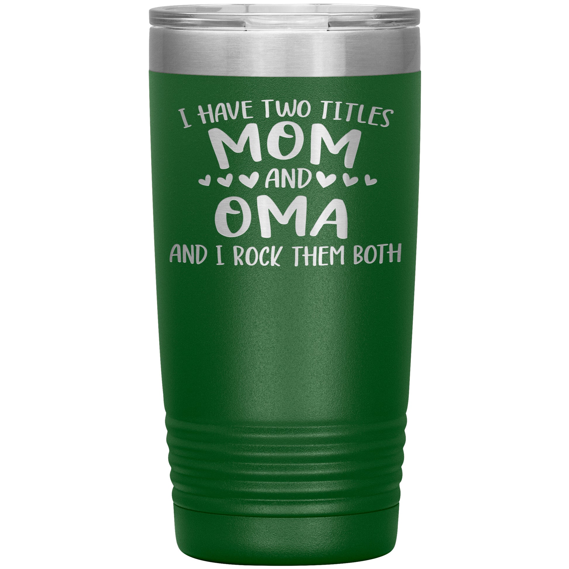 I Have Two Titles - Mom & Oma Tumbler