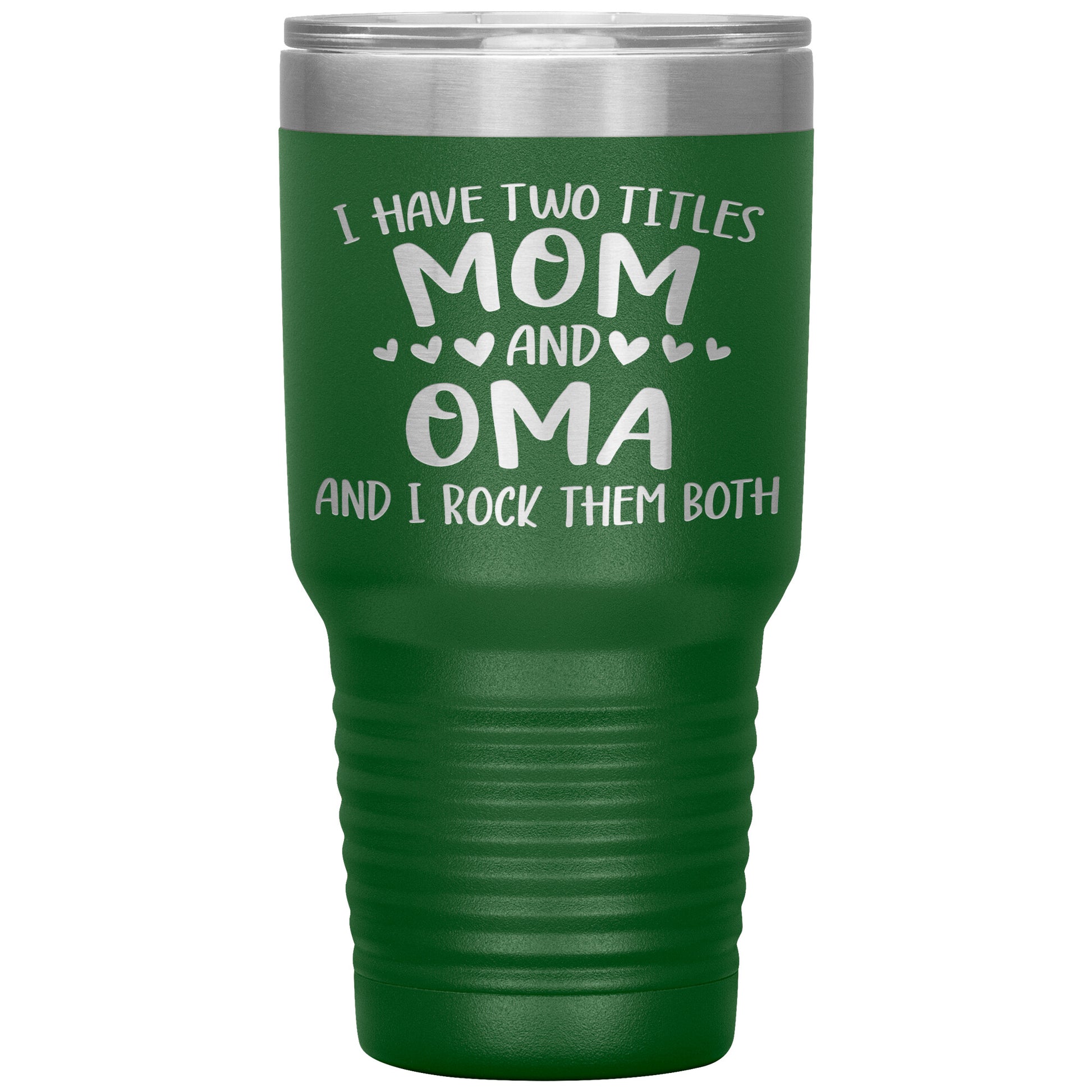 I Have Two Titles - Mom & Oma Tumbler