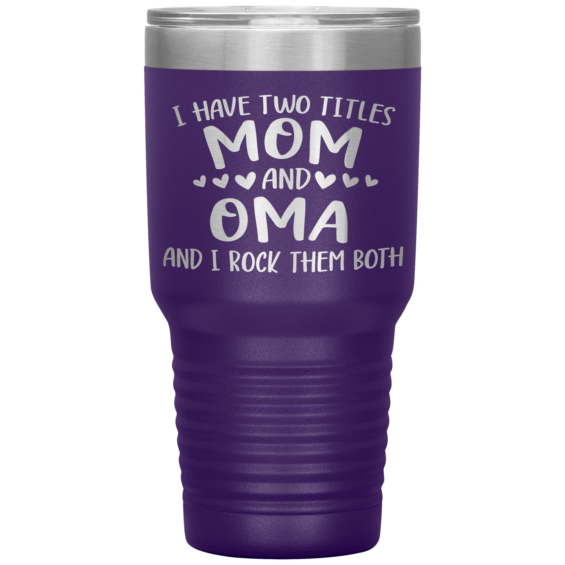 I Have Two Titles - Mom & Oma Tumbler