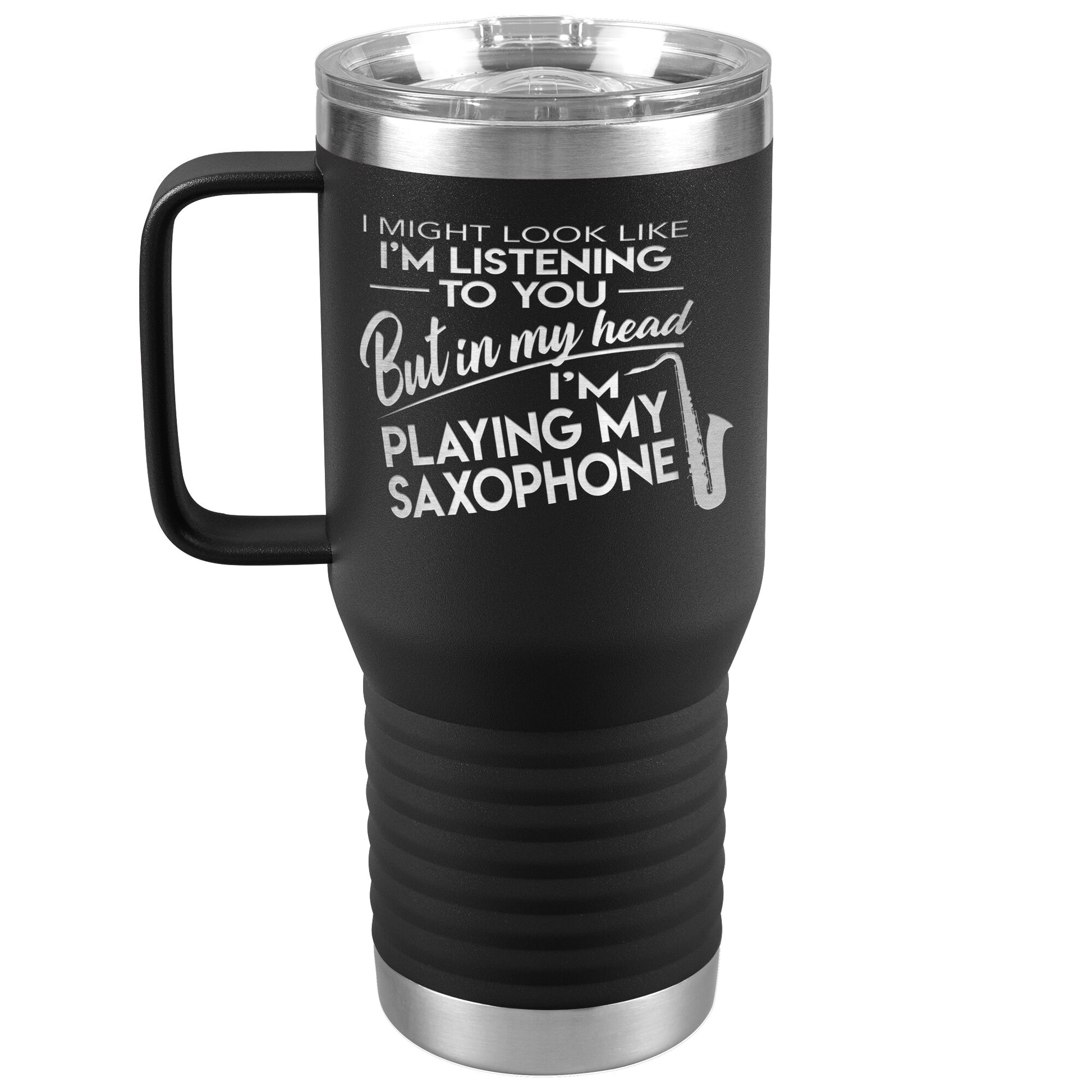 I Might Look Like Playing Saxophone Tumbler