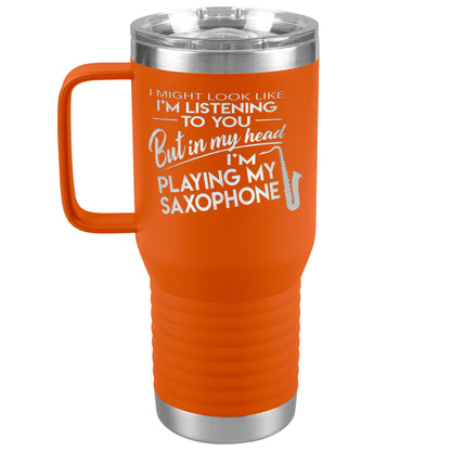 I Might Look Like Playing Saxophone Tumbler