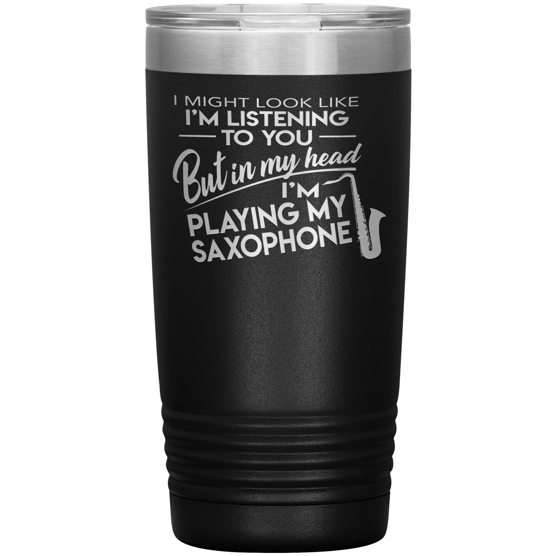 I Might Look Like Playing Saxophone Tumbler