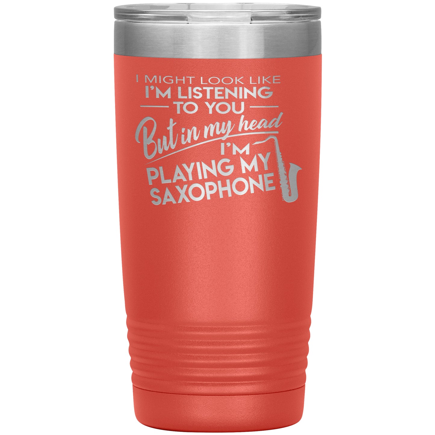 I Might Look Like Playing Saxophone Tumbler