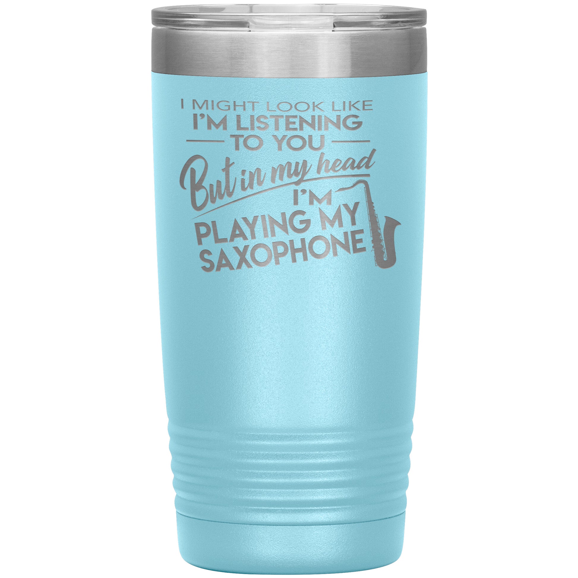 I Might Look Like Playing Saxophone Tumbler
