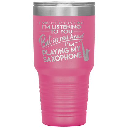 I Might Look Like Playing Saxophone Tumbler