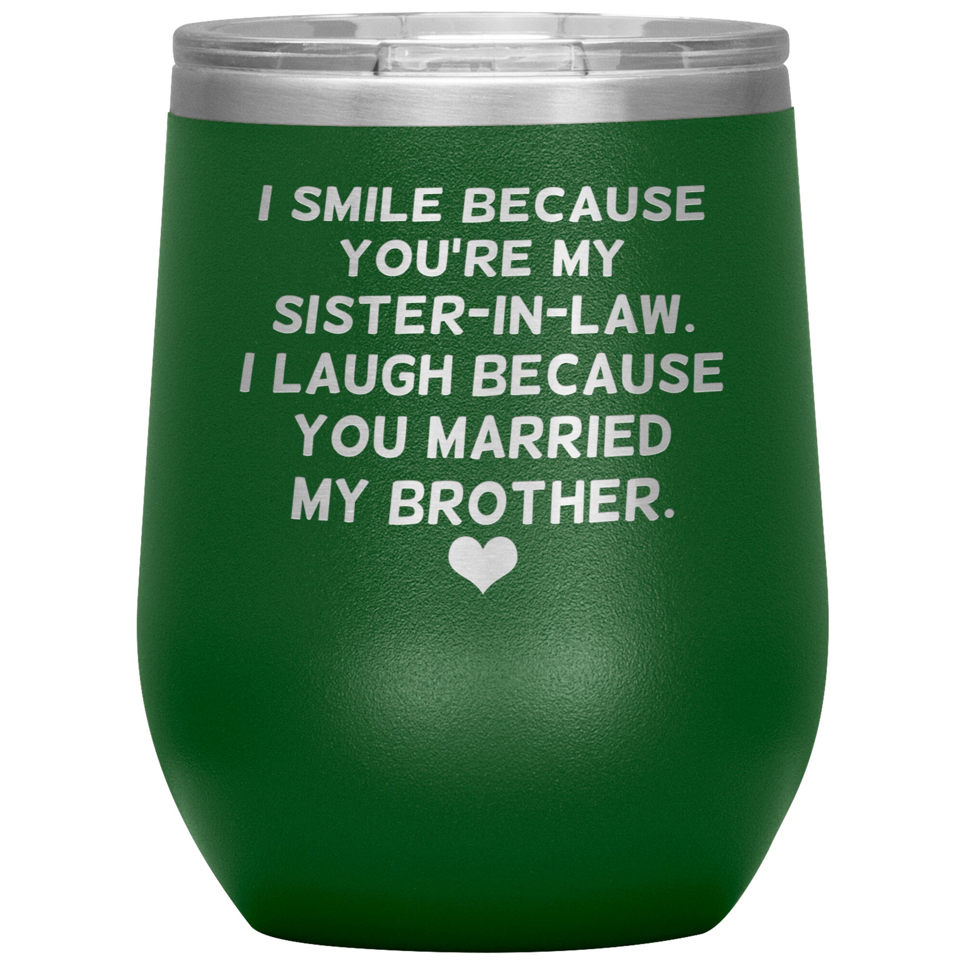 I Smile Because You're My Sister-In-Law Tumbler