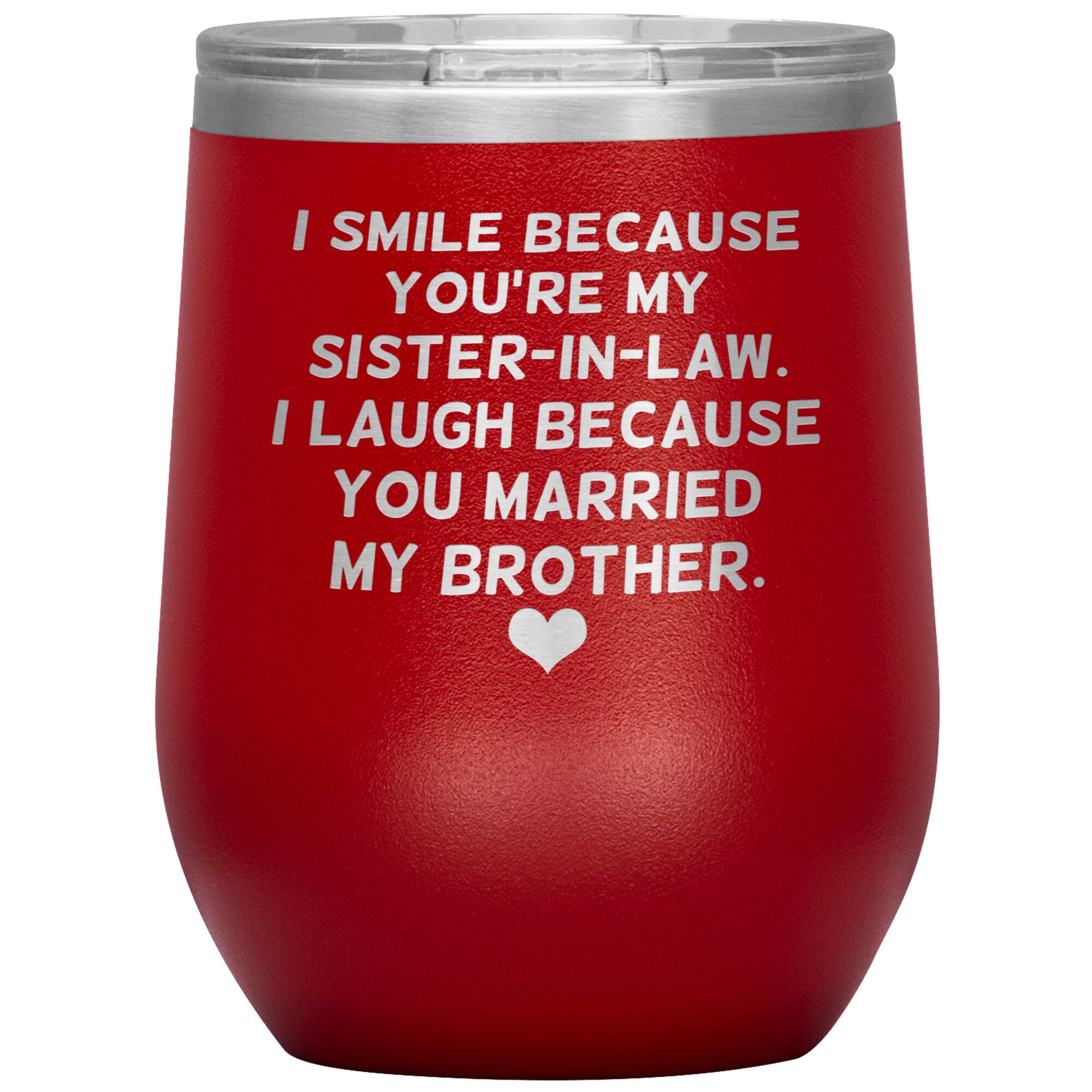 I Smile Because You're My Sister-In-Law Tumbler