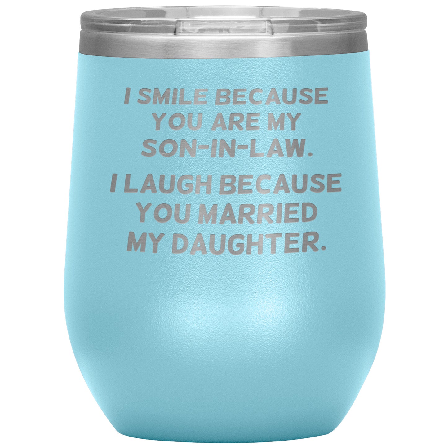 I Smile Because You're My Son-in-Law Tumbler