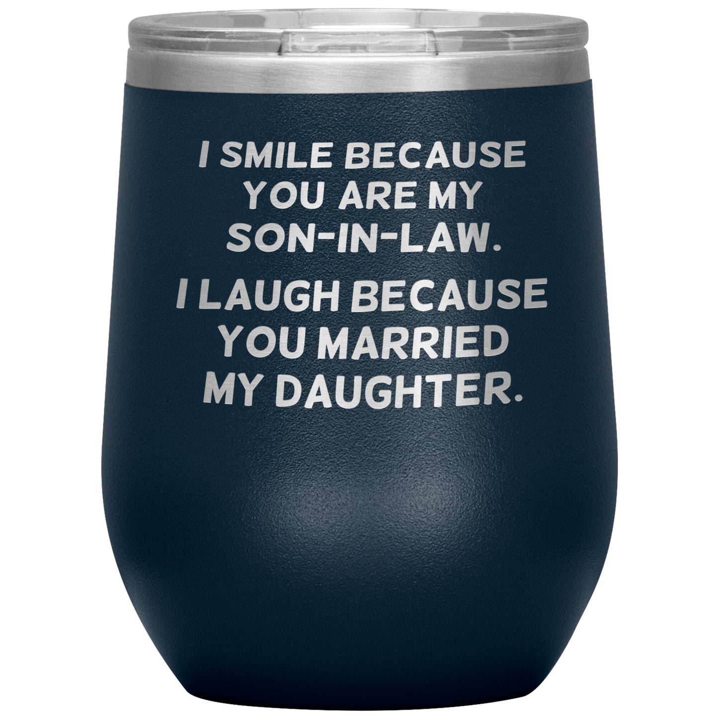 I Smile Because You're My Son-in-Law Tumbler
