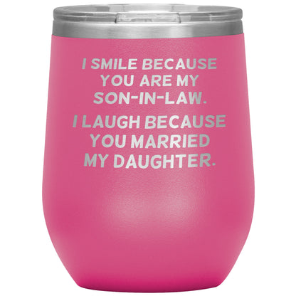 I Smile Because You're My Son-in-Law Tumbler
