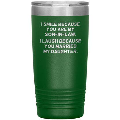 I Smile Because You're My Son-in-Law Tumbler