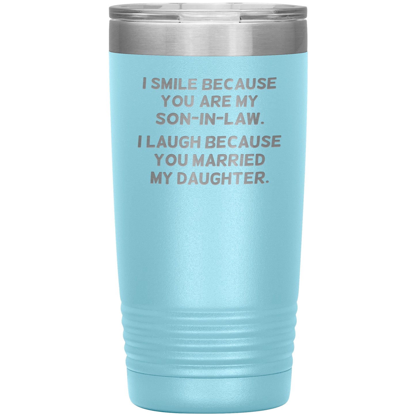 I Smile Because You're My Son-in-Law Tumbler