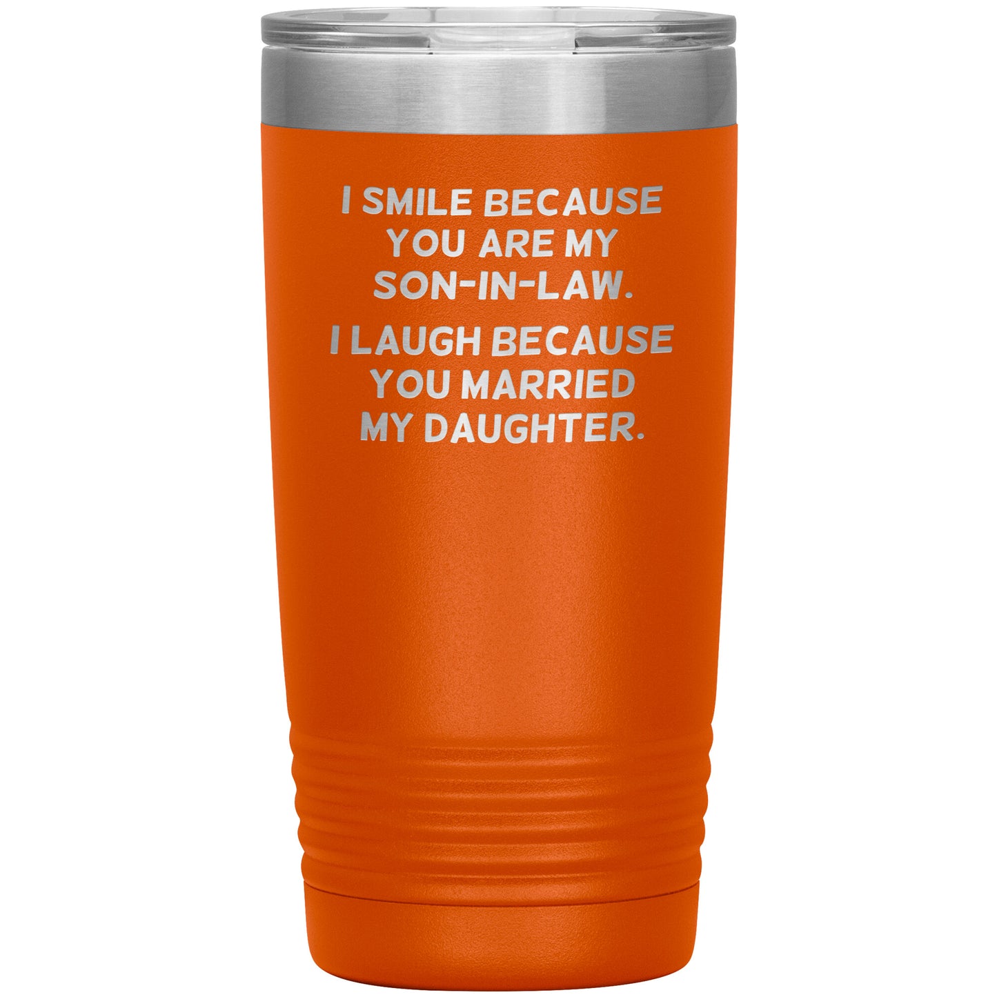 I Smile Because You're My Son-in-Law Tumbler