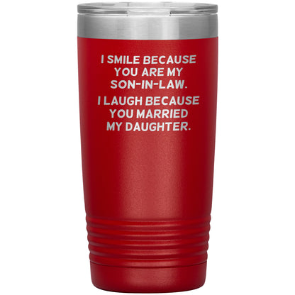 I Smile Because You're My Son-in-Law Tumbler