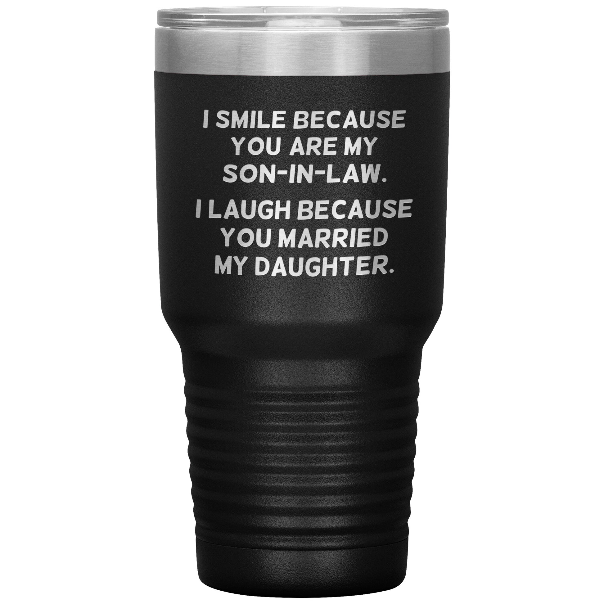 I Smile Because You're My Son-in-Law Tumbler
