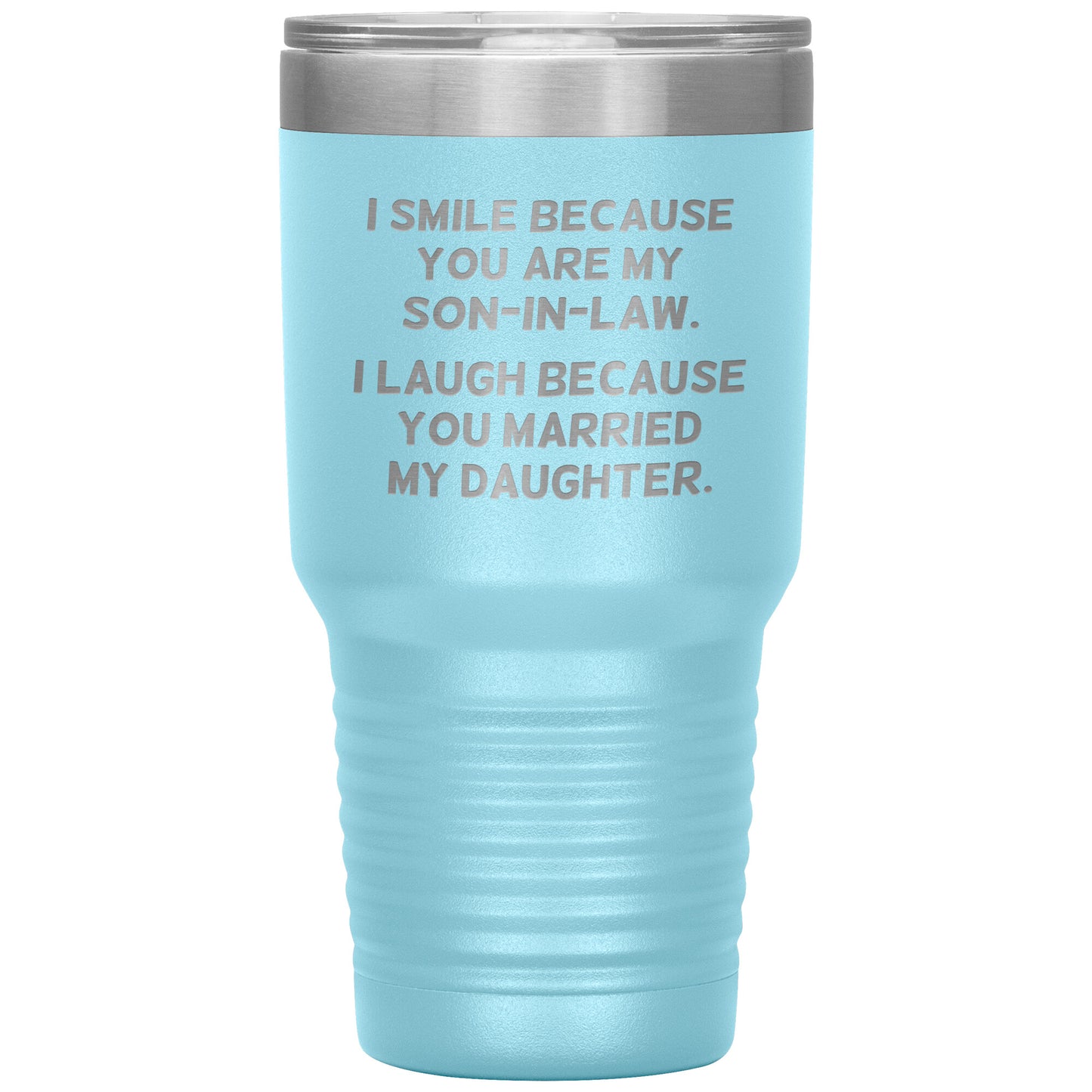 I Smile Because You're My Son-in-Law Tumbler