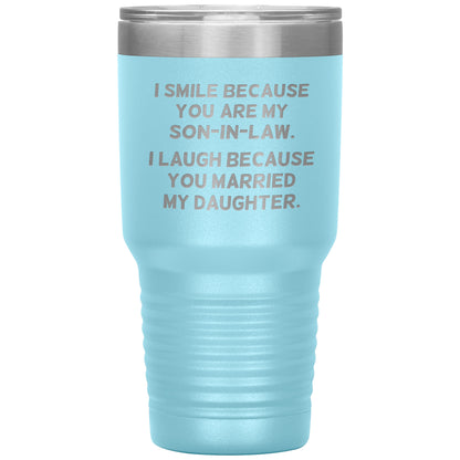 I Smile Because You're My Son-in-Law Tumbler