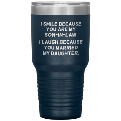I Smile Because You're My Son-in-Law Tumbler