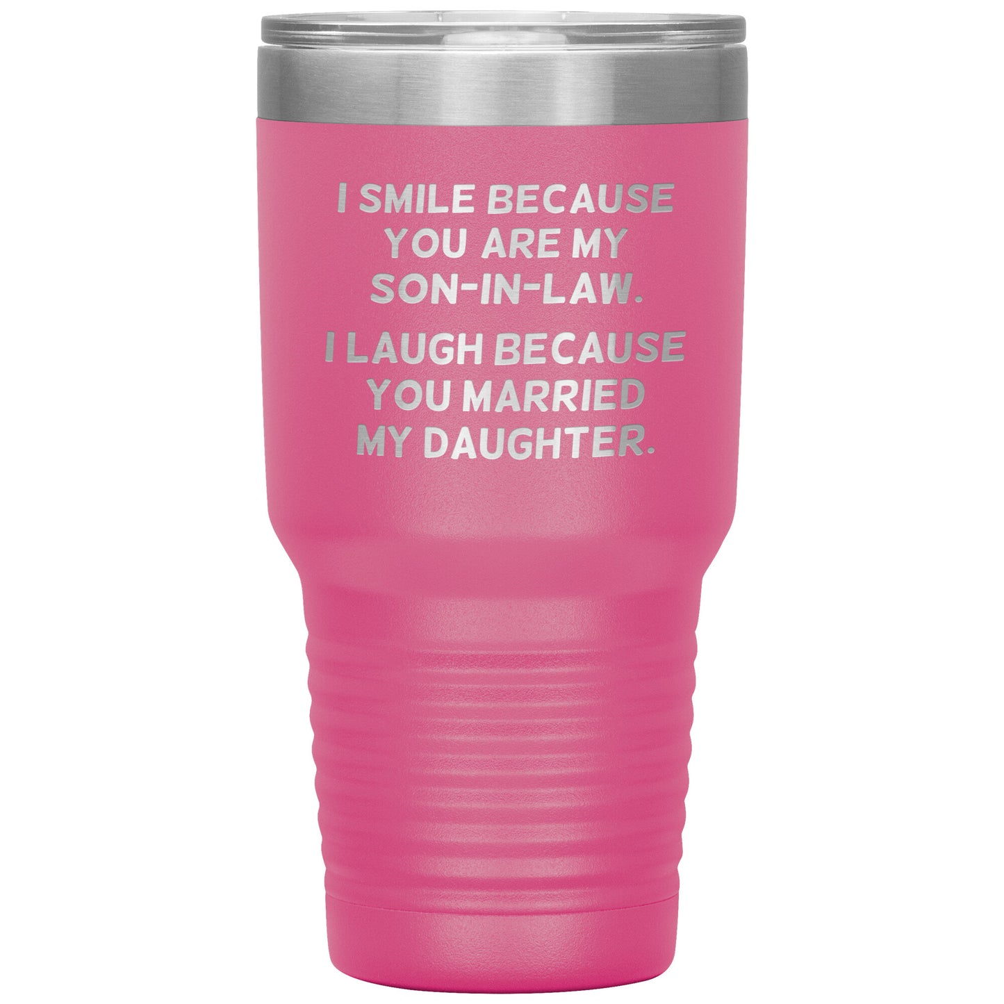 I Smile Because You're My Son-in-Law Tumbler