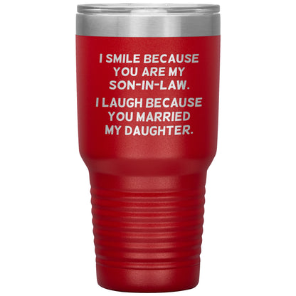 I Smile Because You're My Son-in-Law Tumbler