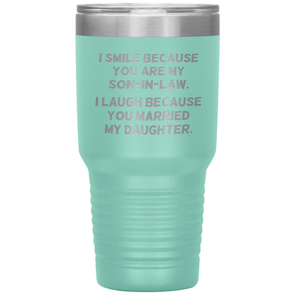 I Smile Because You're My Son-in-Law Tumbler