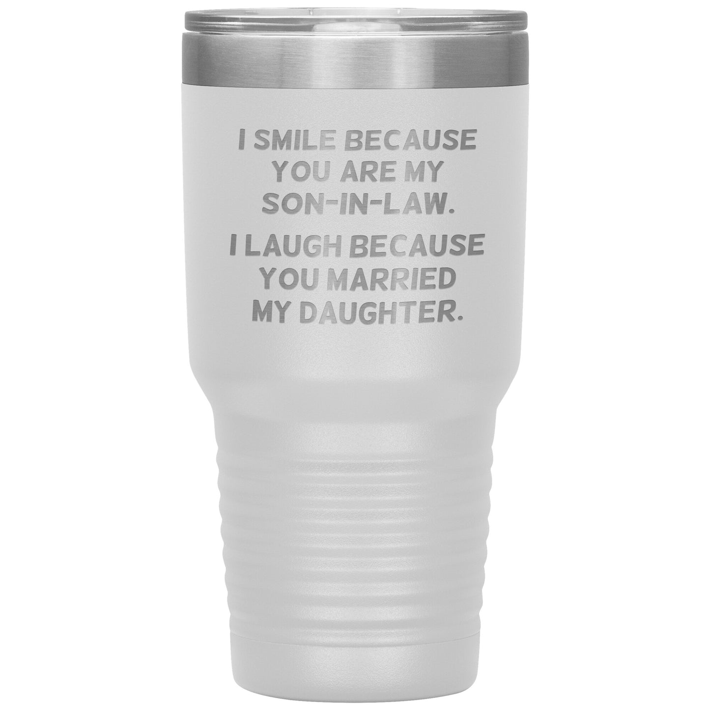 I Smile Because You're My Son-in-Law Tumbler