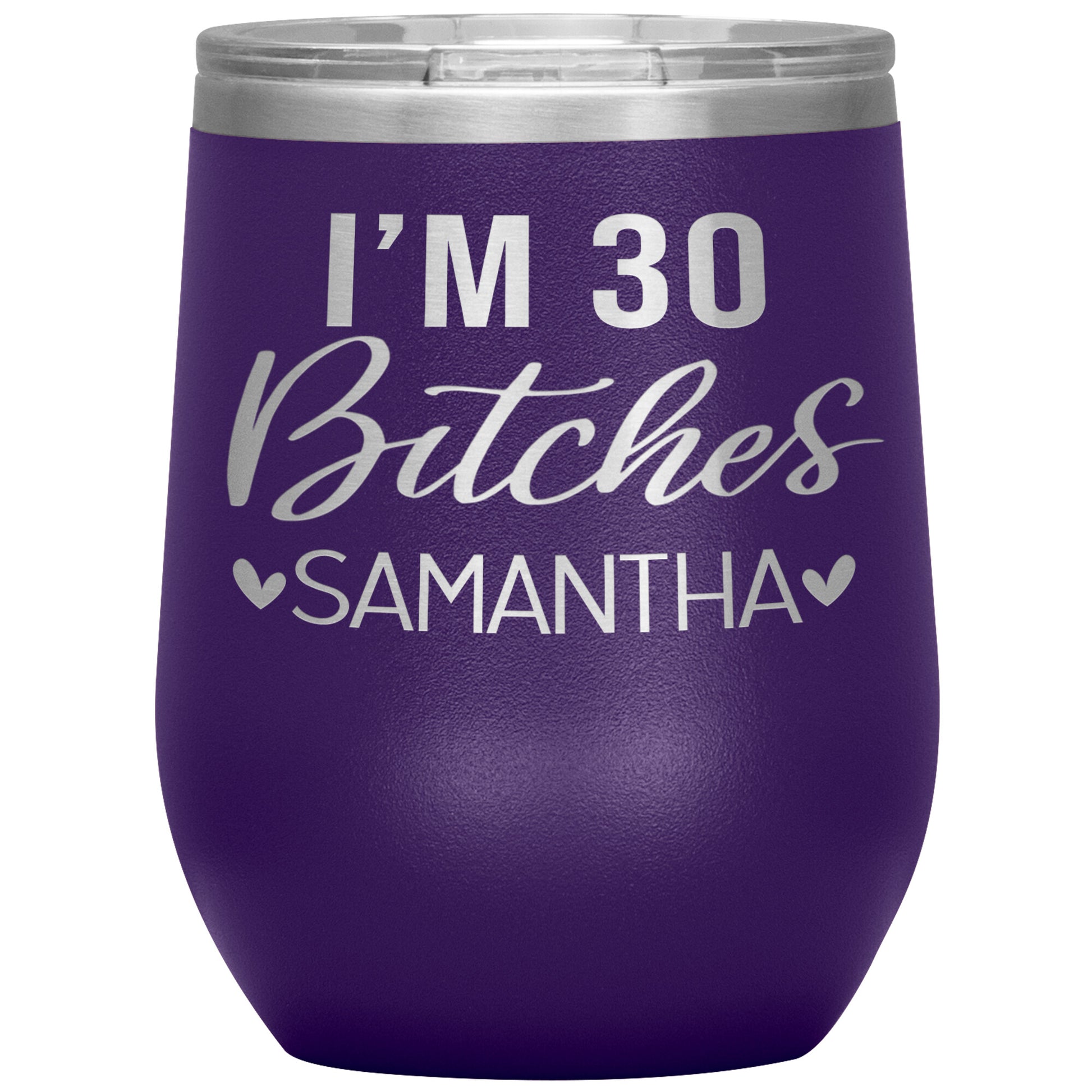 I'm 30 Bitches Birthday Tumbler