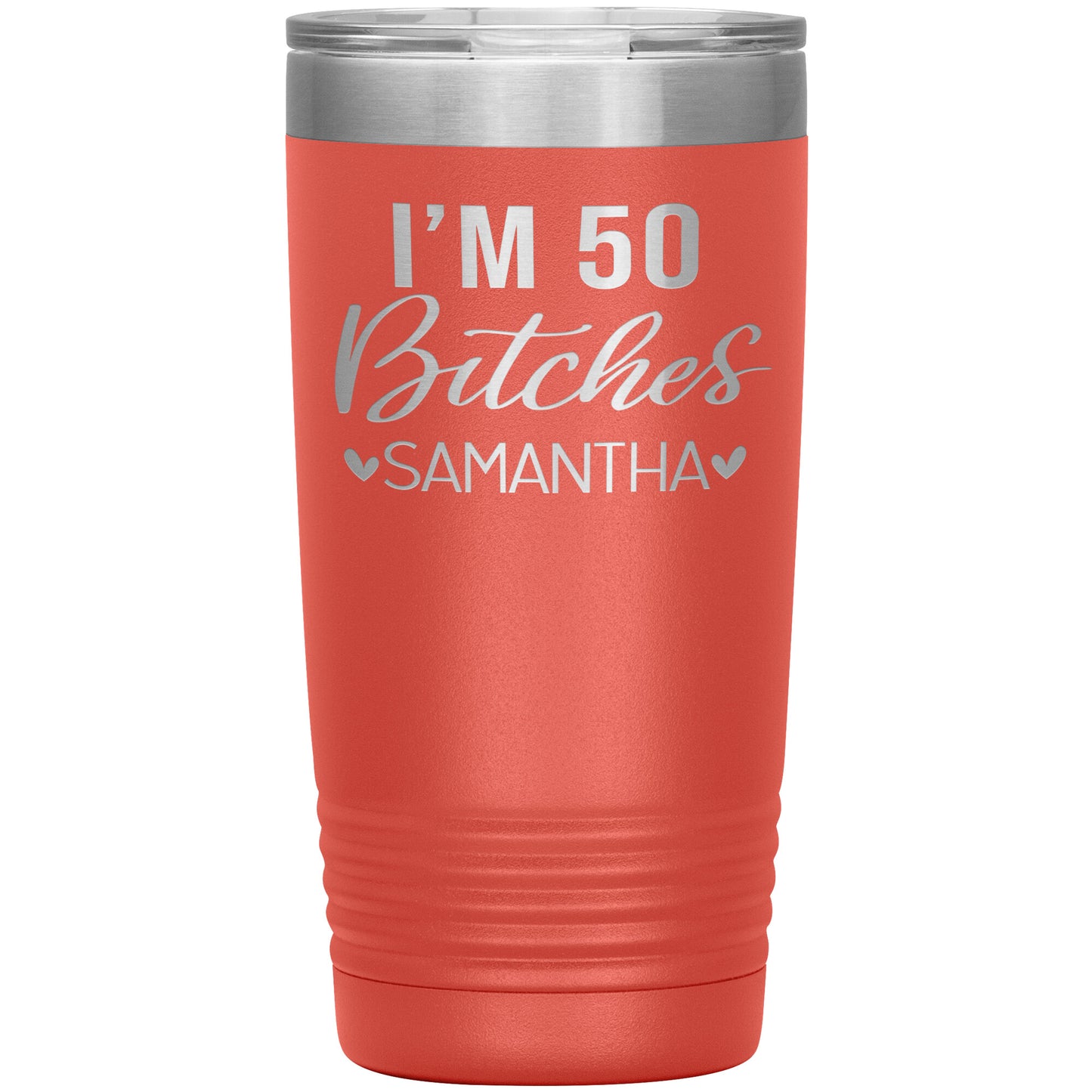 I'm 50 Bitches Birthday Tumbler