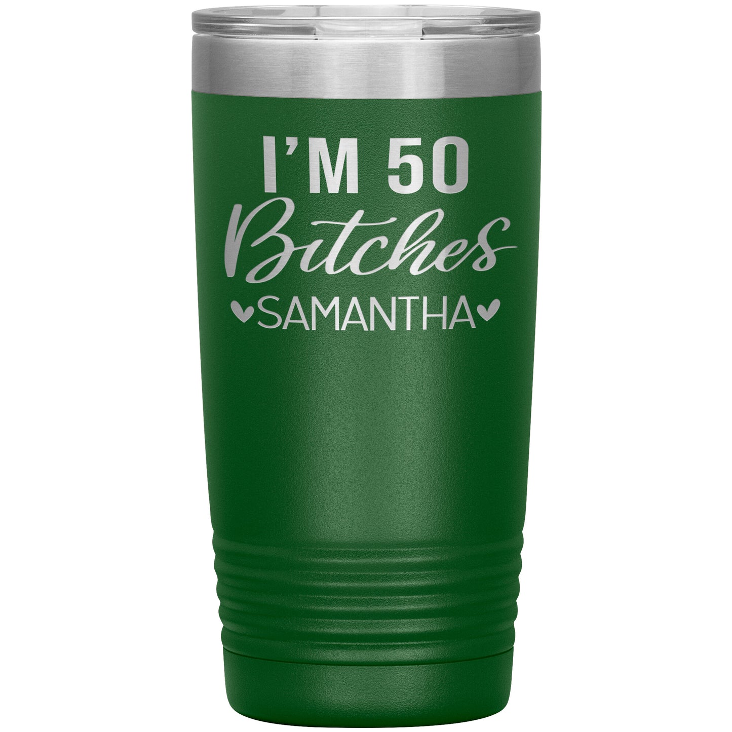 I'm 50 Bitches Birthday Tumbler