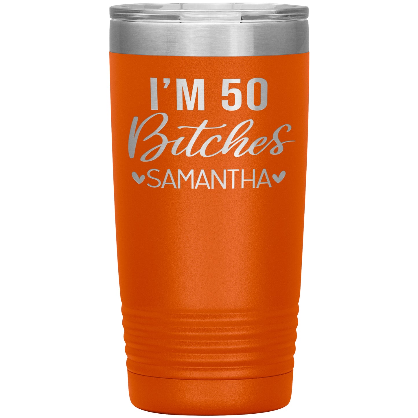 I'm 50 Bitches Birthday Tumbler