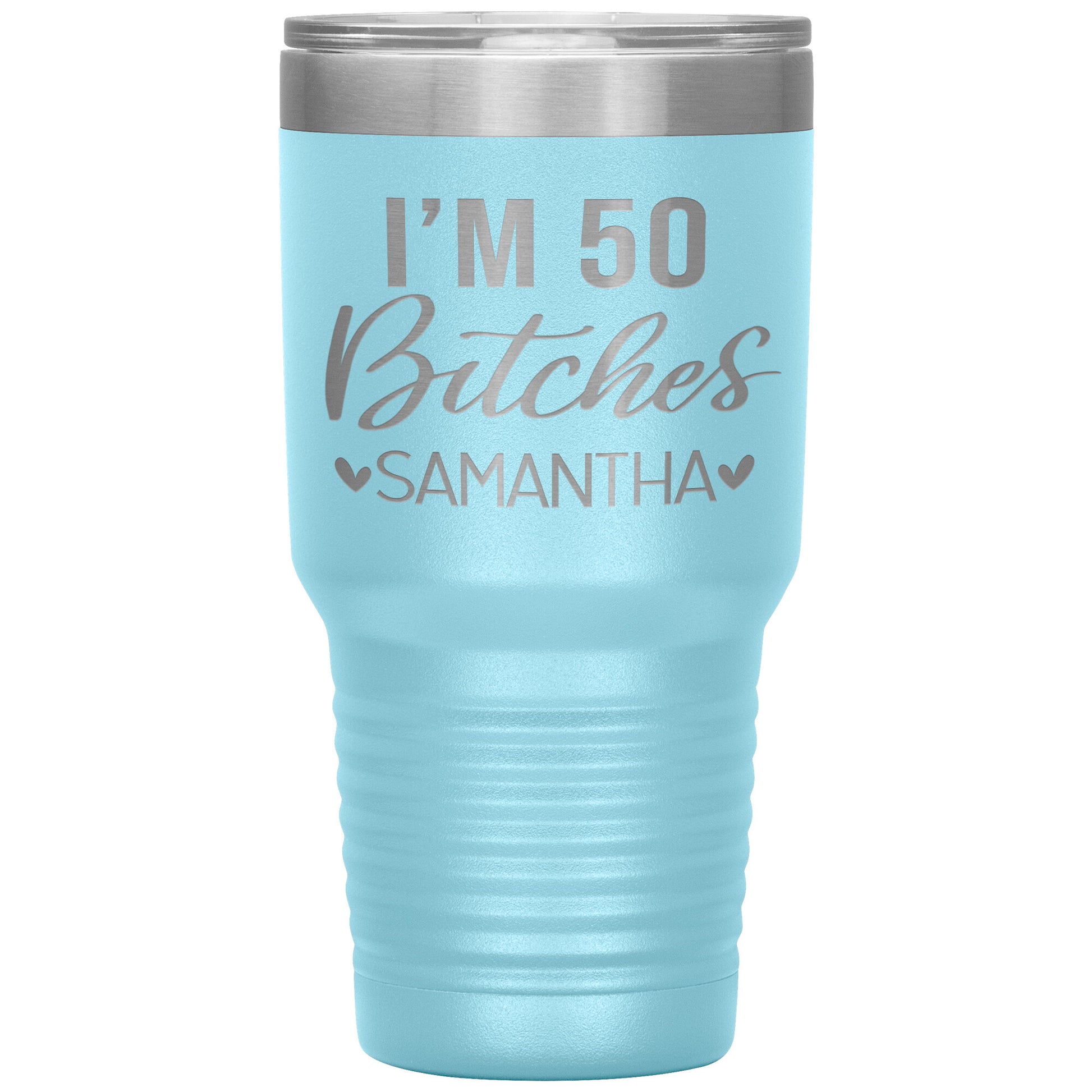 I'm 50 Bitches Birthday Tumbler