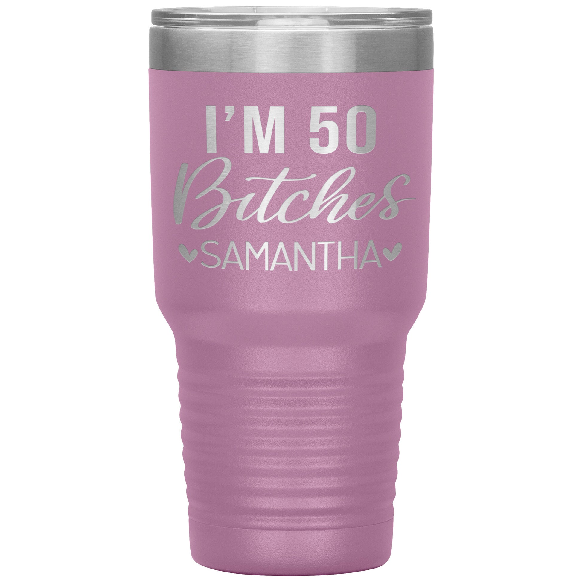 I'm 50 Bitches Birthday Tumbler