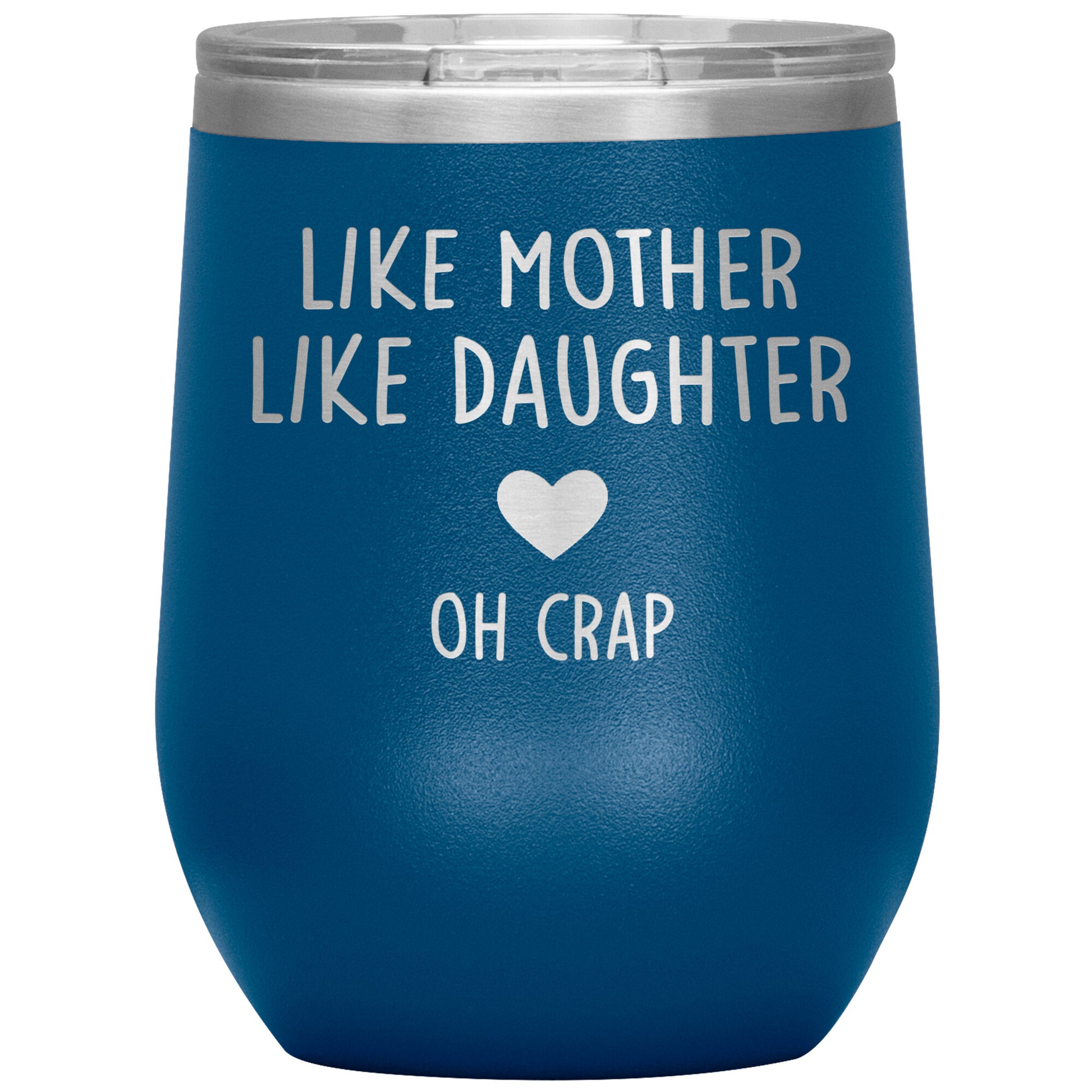 Like Mother Like Daughter Oh Crap Tumbler
