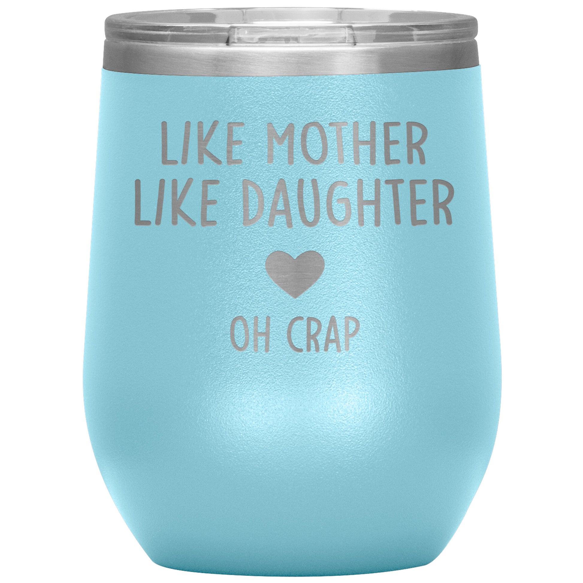 Like Mother Like Daughter Oh Crap Tumbler