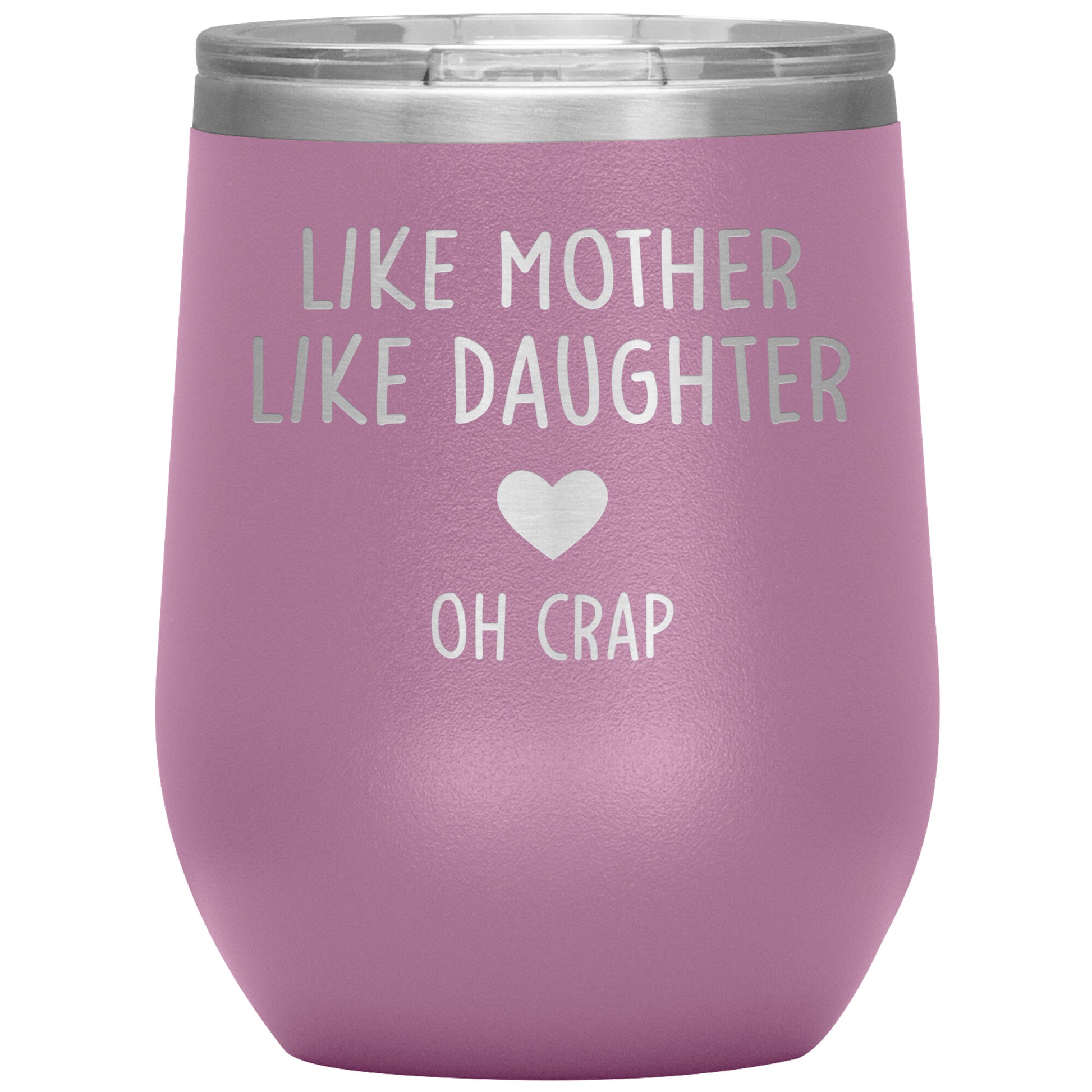 Like Mother Like Daughter Oh Crap Tumbler