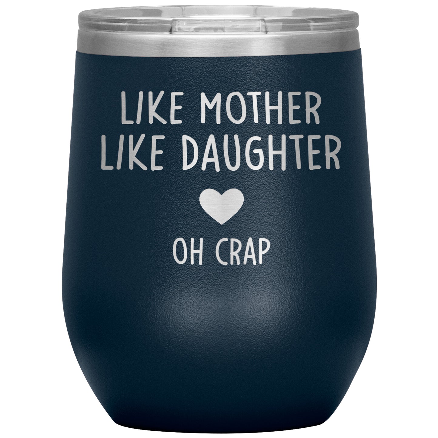 Like Mother Like Daughter Oh Crap Tumbler