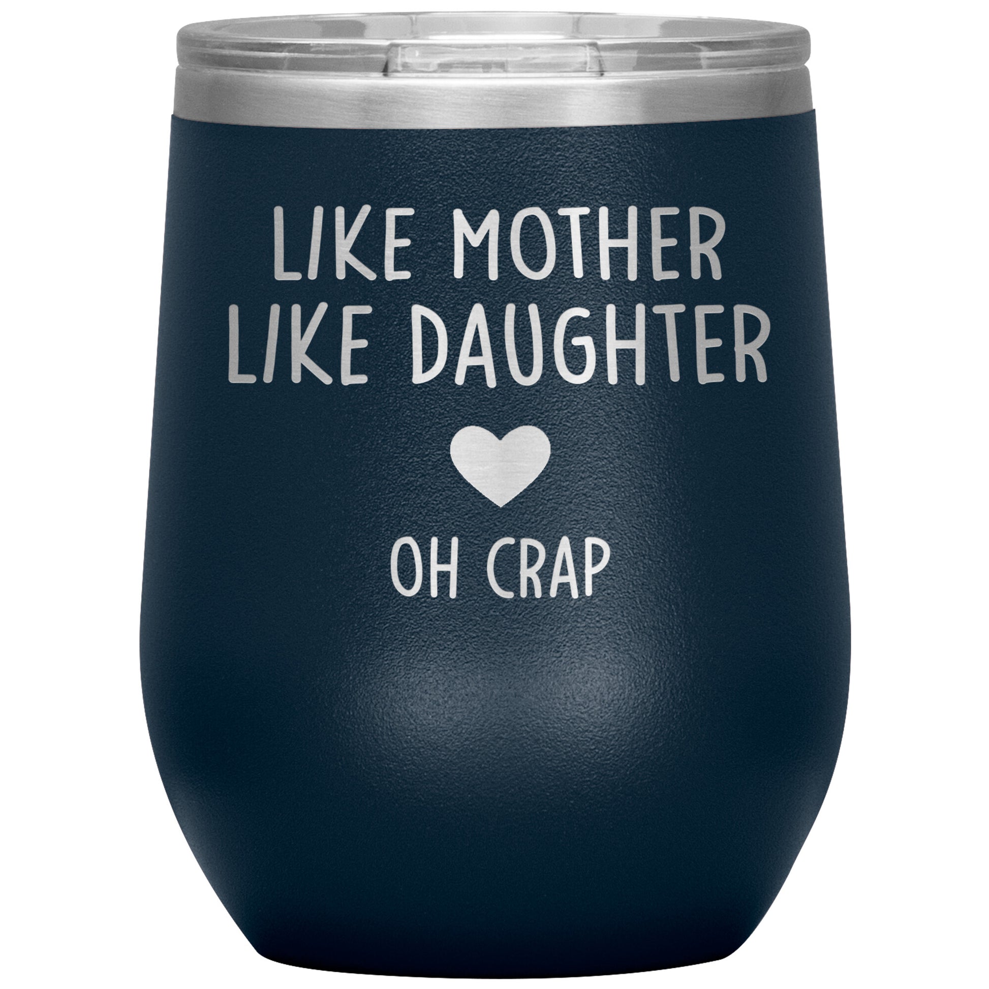 Like Mother Like Daughter Oh Crap Tumbler
