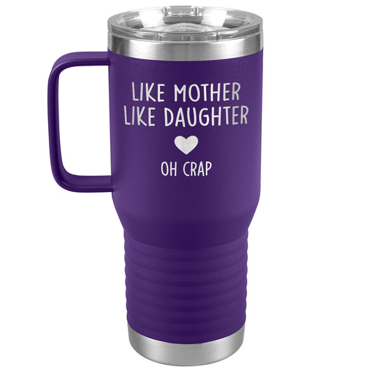 Like Mother Like Daughter Oh Crap Tumbler