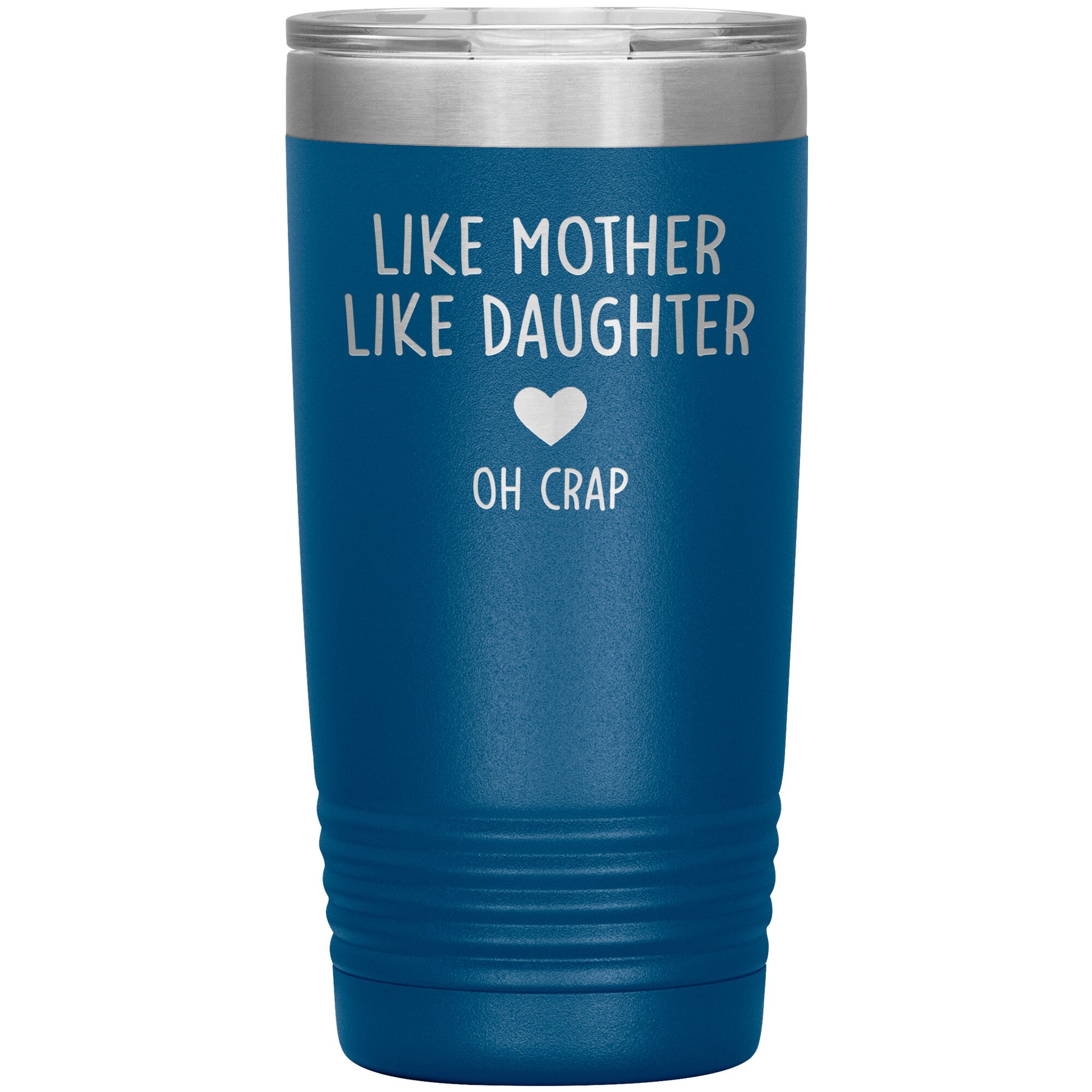 Like Mother Like Daughter Oh Crap Tumbler